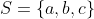 S=\{a,b,c\}